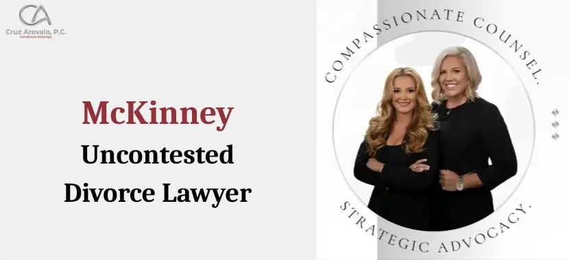 McKinney Uncontested Divorce Lawyer